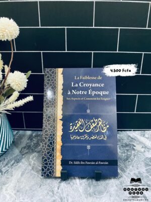 La faiblesse de la croyance à notre époque : ses aspects et comment les soigner - cheikh Fawzan - Ibn Badis
