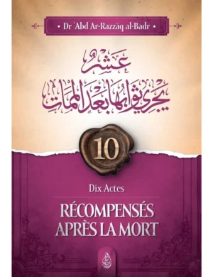Dix actes récompensés après la mort - al-Badr - Ibn Badis
