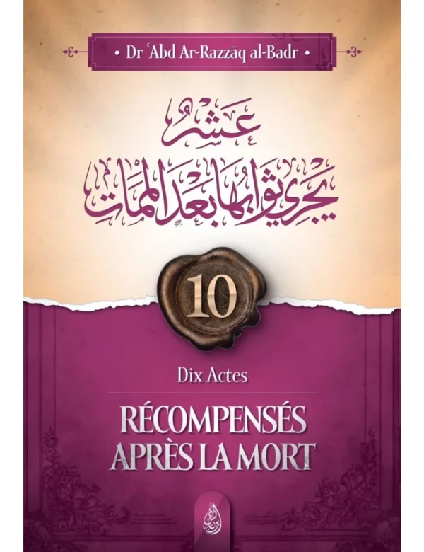 Dix actes récompensés après la mort - al-Badr - Ibn Badis