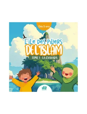 L'île des piliers de l'Islam - tome 1 - La Chahada - QalamKidz