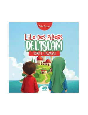 L'île des piliers de l'Islam - tome 3 : la Zakat - QalamKidz